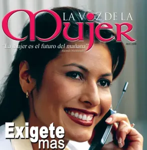 Portada de abril de 2006, el primer número como La Voz de la Mujer: una mujer sonríe mientras habla por teléfono, con la frase «La mujer es el futuro del mañana» y el titular «Exígete más».